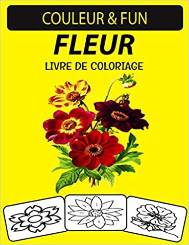 indir FLEUR LIVRE DE COLORIAGE: Un excellent livre de coloriage et d&#39;activités de fleurs pour les tout-petits, les enfants d&#39;âge préscolaire et les enfants