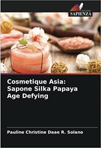 تحميل Cosmetique Asia: Sapone Silka Papaya Age Defying (Italian Edition)