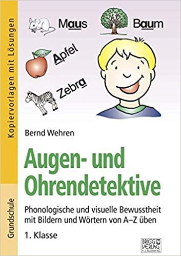 Augen- und Ohrendetektive: Phonologische und visuelle Bewusstheit mit Bildern und Wörtern von A-Z üben – 1. Klasse indir