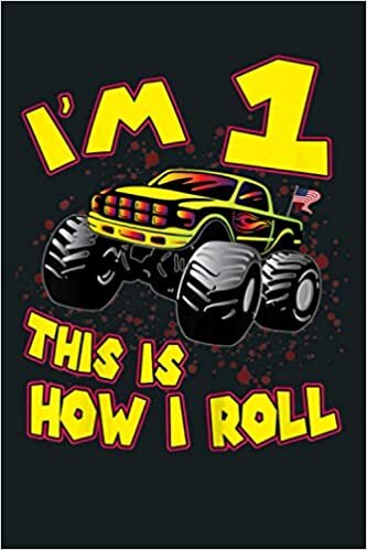 Kids Monster Truck I M 1 This Is How I Roll 1St Birthday: Notebook Planner - 6x9 inch Daily Planner Journal, To Do List Notebook, Daily Organizer, 114 Pages indir