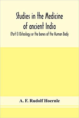 Studies in the medicine of ancient India; (Part I) Osteology or the bones of the Human Body indir
