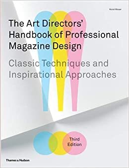 The Art Directors' Handbook of Professional Magazine Design: Classic Techniques and Inspirational Approaches