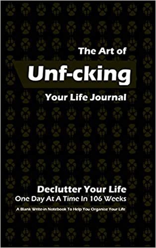 تحميل The Art of Unf-cking Your Life Journal, Declutter Your Life One Day At A Time In 106 Weeks (Black)