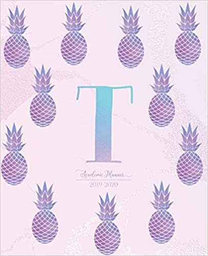 indir Academic Planner 2019-2020: Pineapple Purple Pink Blue Gradient Monogram Letter T Academic Planner July 2019 - June 2020 for Students, Moms and Teachers (School and College)