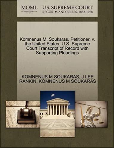 indir Komnenus M. Soukaras, Petitioner, v. the United States. U.S. Supreme Court Transcript of Record with Supporting Pleadings
