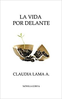 La vida por delante: Novela corta (Spanish Edition)