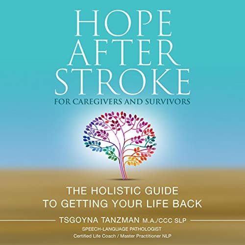 ダウンロード  Hope After Stroke for Caregivers and Survivors: The Holistic Guide to Getting Your Life Back 本