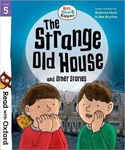 ダウンロード  Read with Oxford: Stage 5: Biff, Chip and Kipper: The Strange Old House and Other Stories 本