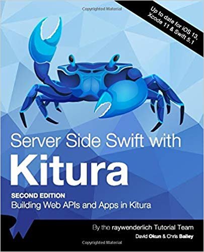 Server Side Swift with Kitura (Second Edition): Building Web APIs and Apps in Kitura