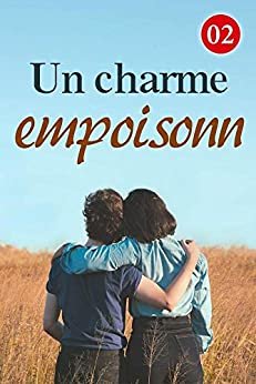 Charme empoisonné 2: Le PDG du groupe Lu (French Edition)