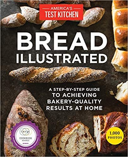 ダウンロード  Bread Illustrated: A Step-By-Step Guide to Achieving Bakery-Quality Results At Home 本