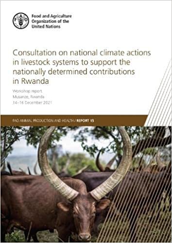 تحميل Consultation on National Climate Actions in Livestock Systems to Support the Nationally Determined Contributions in Rwanda: Workshop report, Musanze, Rwanda, 14–16 December 2021