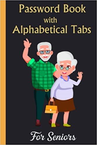 indir Password Book with Alphabetical Tabs: Large Print Password Log Book for Seniors.Password Keeper to Keep Personal Login Information Private And ... Addresses.(Great Gifts for Grandparents)