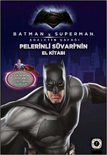 Batman v Superman - Pelerinli Süvarinin El Kitabı: Çelik Adam'ın El Kitabı İçin Kitabın Arkasını Çevir indir