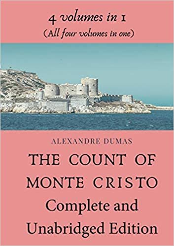The Count of Monte Cristo Complete and Unabridged Edition: 4 volumes in 1 (All four volumes in one) indir