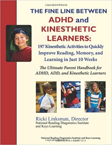 The Fine Line between ADHD and Kinesthetic Learners: 197 Kinesthetic Activities to Quickly Improve Reading, Memory, and Learning in Just 10 Weeks: The ... for ADHD, ADD, and Kinesthetic Learners