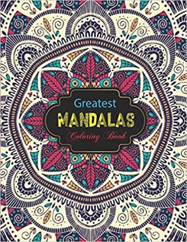 اقرأ Greatest Mandalas Coloring Book.: Mindful Mandalas Coloring Book. الكتاب الاليكتروني 