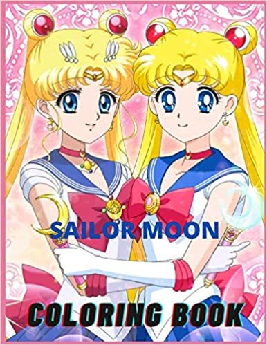 sailor moon: Coloring Book for Kids and Adults with Fun, Easy, and Relaxing