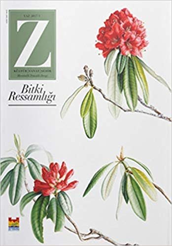 Z Dergisi Tematik Mevsimlik Kültür, Sanat, Şehir Dergisi - Bitki Ressamlığı Sayı:1 indir