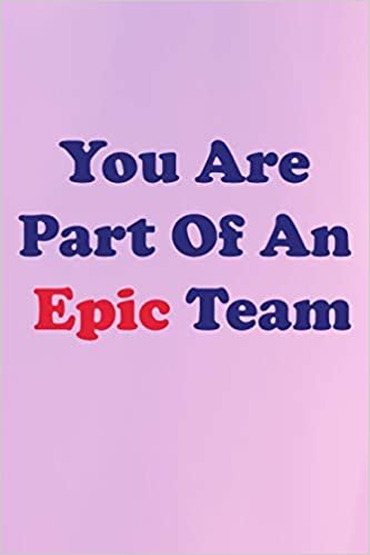 تحميل You Are Part Of An Epic Team: Small Business, Leader, Eamployee,