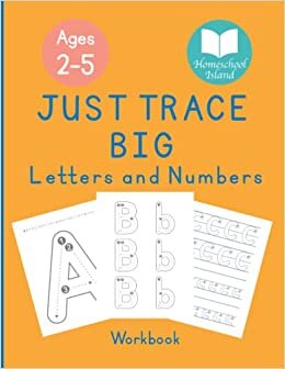 تحميل Just Trace Big Letters and Numbers: My First Handwriting Workbook for Toddlers and Preschoolers Ages 2-5, Homeschool Island Preschool Learning Activities for kids, Big ABC Book