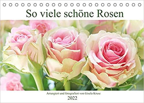 ダウンロード  So viele schoene Rosen (Tischkalender 2022 DIN A5 quer): Rosenstraeusse und Rosenarrangements (Monatskalender, 14 Seiten ) 本