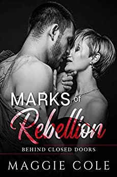 Marks of Rebellion: A Military Romance (Behind Closed Doors Book 2) (English Edition) ダウンロード