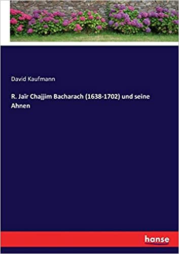 R. Jaïr Chajjim Bacharach (1638-1702) und seine Ahnen indir