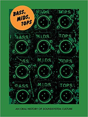 تحميل Bass, Mids, Tops: An Oral History of Sound System Culture