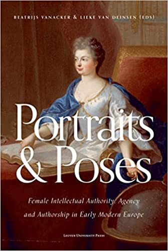 تحميل Portraits and Poses: Female Intellectual Authority, Agency and Authorship in Early Modern Europe