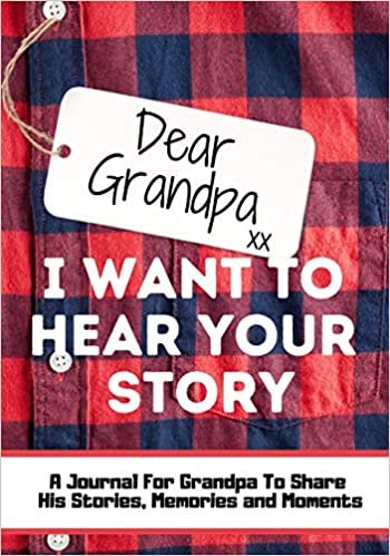 indir Dear Grandpa. I Want To Hear Your Story: A Guided Memory Journal to Share The Stories, Memories and Moments That Have Shaped Grandpa&#39;s Life - 7 x 10 inch