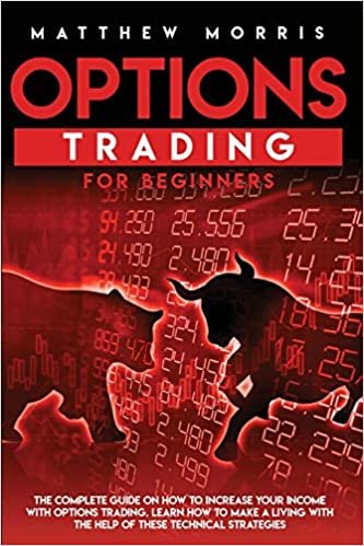 indir Options Trading for Beginners: The complete guide on how to increase your income with options trading. Learn how to make a living with the help of these technical strategies: 1