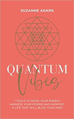 تحميل Quantum Vibes: Seven Tools to Create Alignment, Live on Purpose and Manifest a Life That Will Blow Your Mind