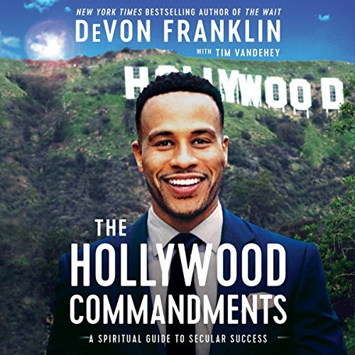 ダウンロード  The Hollywood Commandments: A Spiritual Guide to Secular Success 本