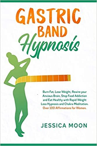 indir Gastric Band Hypnosis: Burn Fat, Lose Weight, Rewire your Anxious Brain, Stop Food Addiction and Eat Healthy with Rapid Weight Loss Hypnosis and Chakra Meditation. Over 100 Affirmations for Women.