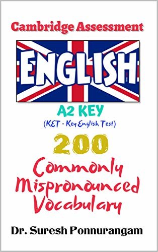 CAMBRIDGE ASSESSMENT ENGLISH A2 KEY (KET - KEY ENGLISH TEST) 200 COMMONLY MISPRONOUNCED VOCABULARY (English Edition)
