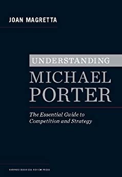 ダウンロード  Understanding Michael Porter: The Essential Guide to Competition and Strategy (English Edition) 本