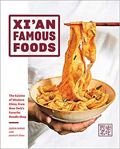 ダウンロード  Xi'an Famous Foods: The Cuisine of Western China, from New York's Favorite Noodle Shop 本