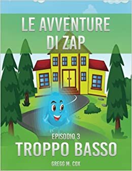 LE AVVENTURE DI ZAP: TROPPO BASSO (Italian Edition)