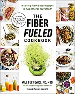 تحميل The Fiber Fueled Cookbook: Inspiring Plant-Based Recipes to Turbocharge Your Health