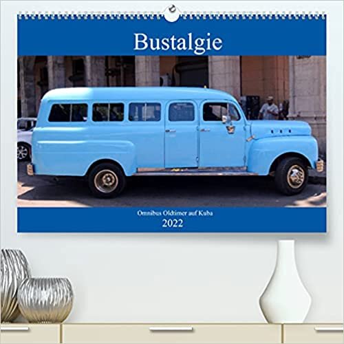 ダウンロード  Bustalgie - Omnibus Oldtimer auf Kuba (Premium, hochwertiger DIN A2 Wandkalender 2022, Kunstdruck in Hochglanz): Historische Autobusse verschiedener Laender auf Kuba (Monatskalender, 14 Seiten ) 本