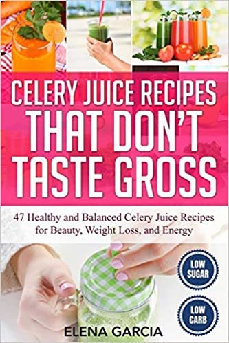 تحميل Celery Juice Recipes That Don&#39;t Taste Gross: 47 Healthy and Balanced Celery Juice Recipes for Beauty, Weight Loss and Energy
