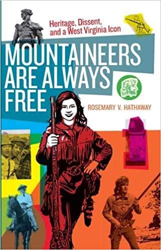 تحميل Mountaineers Are Always Free: Heritage, Dissent, and a West Virginia Icon