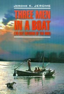 Бесплатно   Скачать K. Jerome: Three men in a boat (to say nothing of a dog)