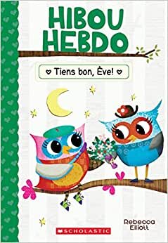Hibou Hebdo: N° 16 - Tiens Bon, Ève!