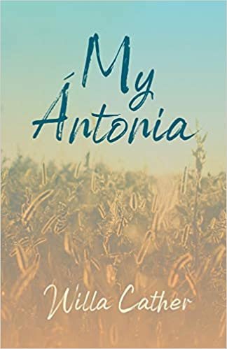 My Ántonia: With an Excerpt from Willa Cather - Written for the Borzoi, 1920 By H. L. Mencken (Great Plains) indir