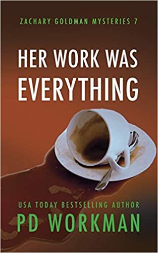 Her Work was Everything (Zachary Goldman Mysteries, Band 7)