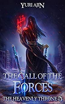 ダウンロード  The Call of the Forces: A LitRPG Wuxia Series (The Heavenly Throne Book 4) (English Edition) 本