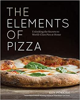 ダウンロード  The Elements of Pizza: Unlocking the Secrets to World-Class Pies at Home [A Cookbook] 本
