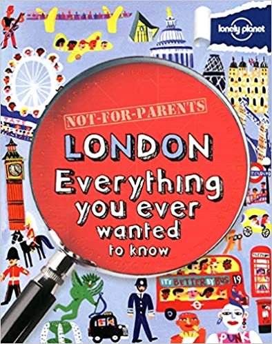 Lonely Planet Not for Parents London (Lonely Planet. Not for Parents)